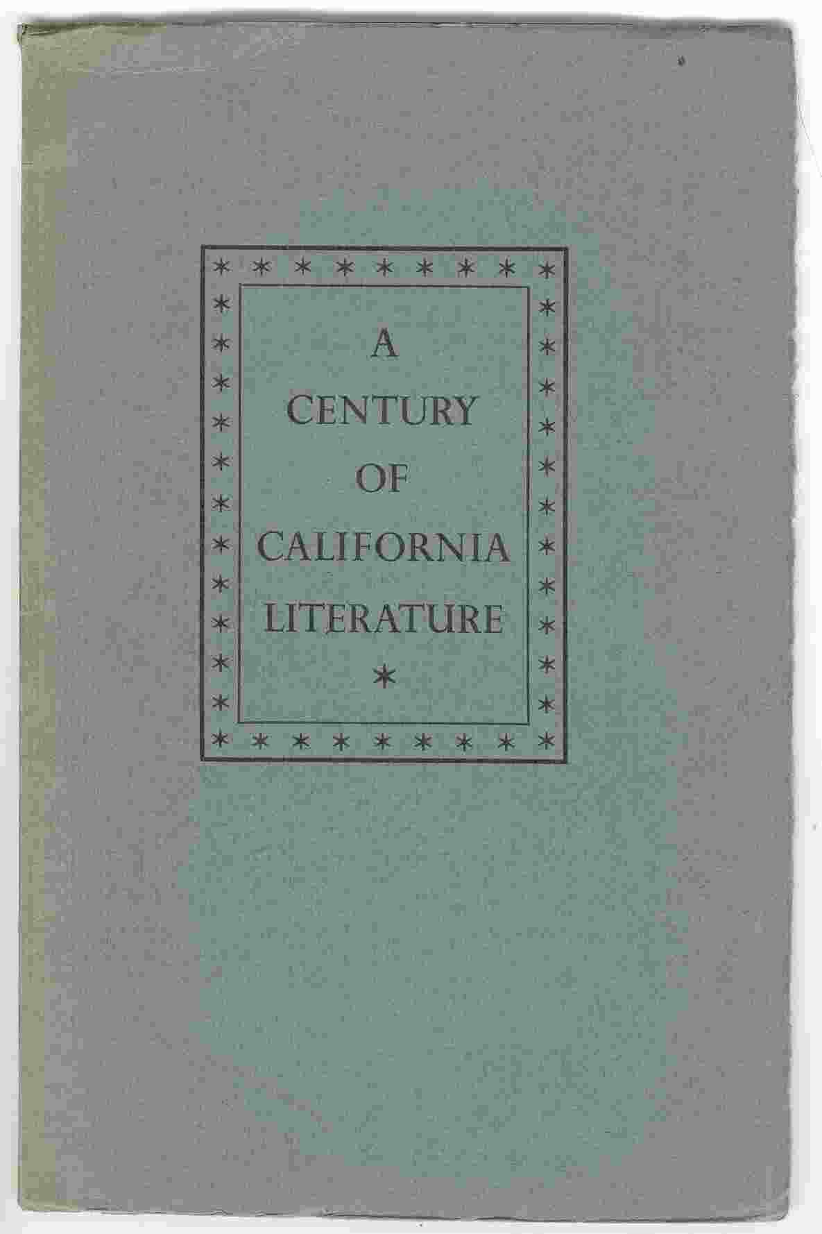 Image for A Century of California Literature: An Exhibition Prepared for the California Literary Centennial