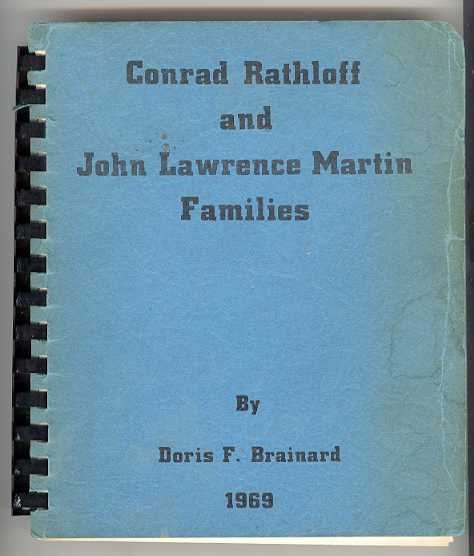 Image for THE DESCENDANTS OF CONRAD AND ANNA MARIA (PREUSSEL) RATHLOFF: JOHN AND HENRY MOELLER, JOHN MARTIN FAMILIES, 1844-1969: and of JOHN LAWRENCE AND ANNA J. M. (MOLLN) MARTIN 1864-1969