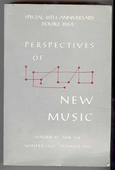 PERSPECTIVES OF NEW MUSIC (Volume 25, Nos. 1 & 2, Winter 1987, Summer 1987)